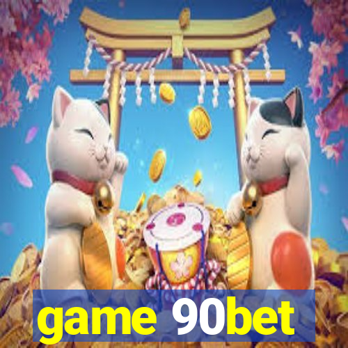 game 90bet